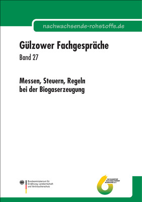Gülzower Fachgespräche, Band 27: "Messen, Steuern, Regeln bei der Biogaserzeugung"
